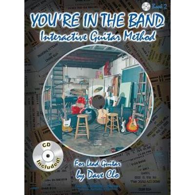 You're In The Band, Bk 2 - Interactive Guitar Method: Book 2 For Lead Guitar [With Cd]