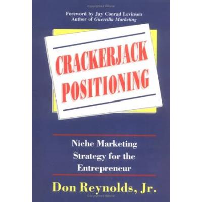 Crackerjack Positioning Niche Marketing Strategy For The Entrepreneur