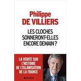 Les cloches sonnerontelles encore demain La verite sur lhistoire de lislamisation de la France French Edition