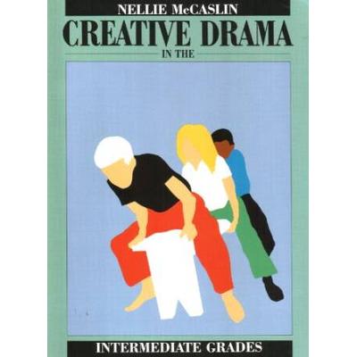 Creative Drama In The Intermediate Grades A Handbook For Teachers