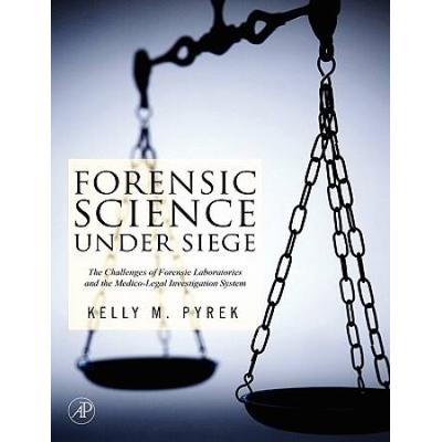 Forensic Science Under Siege: The Challenges Of Forensic Laboratories And The Medico-Legal Death Investigation System