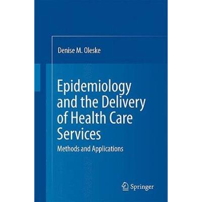 Epidemiology And The Delivery Of Health Care Services: Methods And Applications