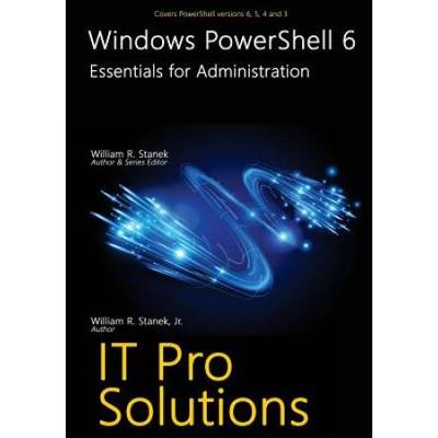 Windows Powershell 6: Essentials For Administration