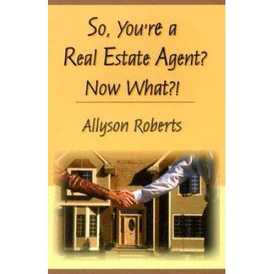 So Youre a Licensed Real Estate Agent Now What
