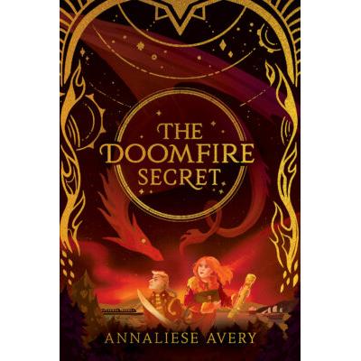 Celestial Mechanism Cycle #2: The Doomfire Secret (Hardcover) - Annaliese Avery