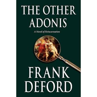 The Other Adonis: A Novel Of Reincarnation
