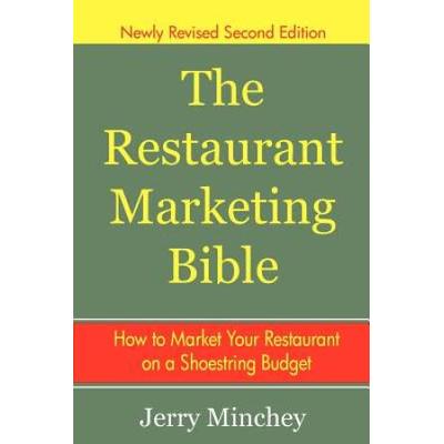 The Restaurant Marketing Bible: How To Market Your Restaurant On A Shoestring Budget
