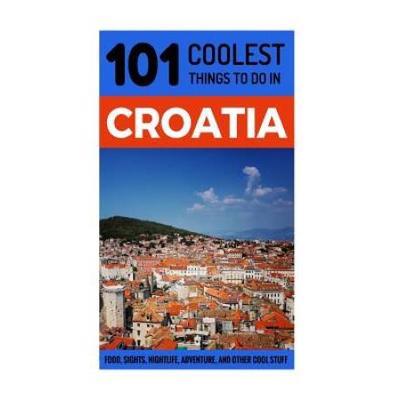 Croatia Croatia Travel Guide Coolest Things to Do in Croatia Dubrovnik Split Hvar Island Zagreb Budget Travel Croatia