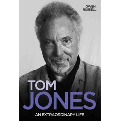 Tom Jones: From The Valleys To Vegas: The Biography