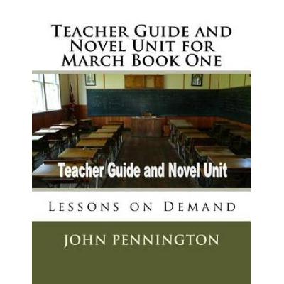 Teacher Guide And Novel Unit For March Book One: Lessons On Demand