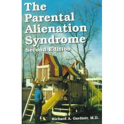 The Parental Alienation Syndrome: A Guide For Mental Health And Legal Professionals