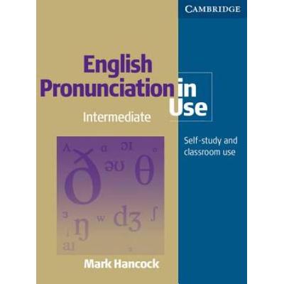 English Pronunciation In Use: Intermediate Self-Study And Classroom Use
