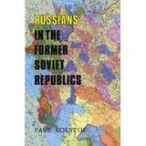 Russians in the Former Soviet Republics
