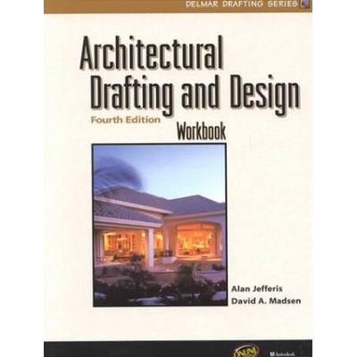 Architectural Drafting And Design, 4e Workbook