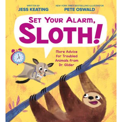 Set Your Alarm Sloth: More Advice for Troubled Animals from Dr. Glider (paperback) - by Jess Keatin