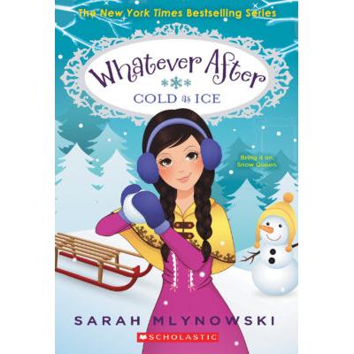 Whatever After #6: Cold as Ice (paperback) - by Sarah Mlynowski