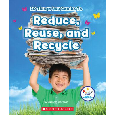 10 Things You Can Do To Reduce, Reuse, Recycle (paperback) - by Elizabeth Weitzman