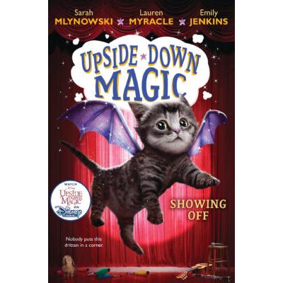 Upside-Down Magic #3: Showing Off (paperback) - by Emily Jenkins and Sarah Mlynowski and Lauren Myr