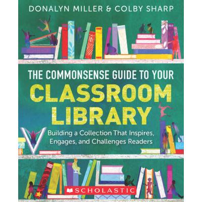The Commonsense Guide to Your Classroom Library (p...