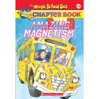 The Magic School Bus Science Chapter Book #12: Amazing Magnetism (paperback) - by Rebecca Carmi