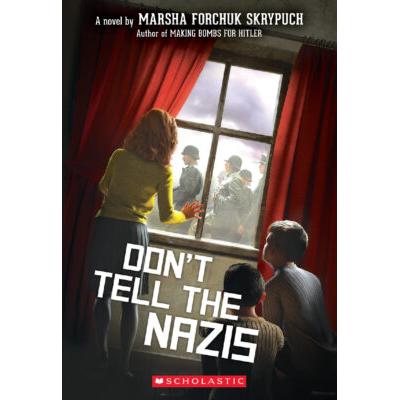 Don't Tell the Nazis (paperback) - by Marsha Forchuk Skrypuch