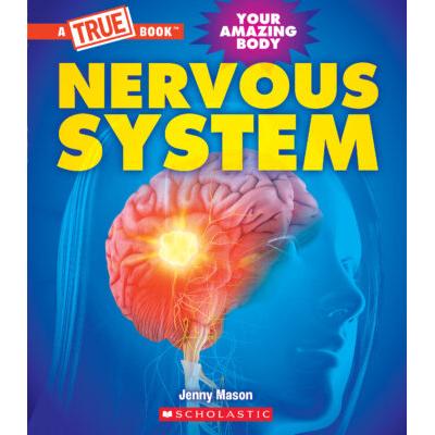 A True Book: Nervous System (paperback) - by Jenny Mason