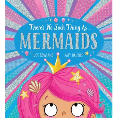 There's No Such Thing as Mermaids (paperback) - by Lucy Rowland