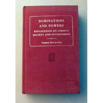 Dominations and Powers Reflections on Liberty Society and Government Scribner Reprint Editions