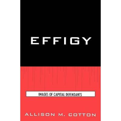 Effigy: Images Of Capital Defendants