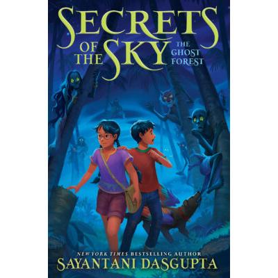Secrets of the Sky #3: The Ghost Forest (Hardcover) - Sayantani DasGupta