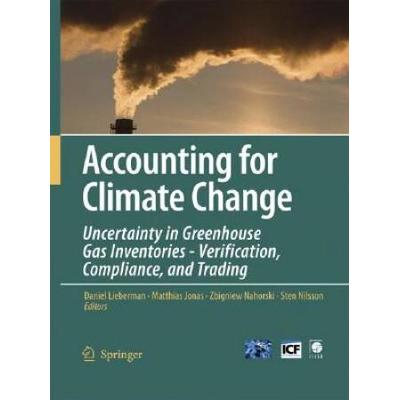 Accounting For Climate Change: Uncertainty In Greenhouse Gas Inventories - Verification, Compliance, And Trading