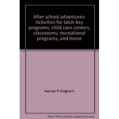 After School Adventures Activities For Latch Key Programs Child Care Centers Classrooms Recreational Programs And Home
