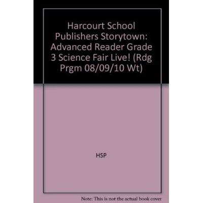 Science Fair Live Advanced Reader Grade Harcourt School Publishers Storytown Rdg Prgm Wt