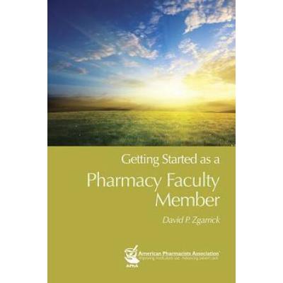 Getting Started As A Pharmacy Faculty Member