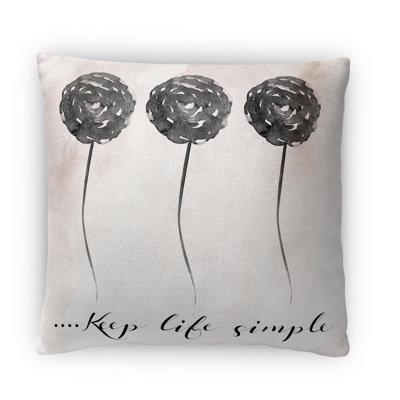 KAVKA DESIGNS Keep Life Simple Throw Pillow Polyester/Polyfill | 18 H x 18 W x 4 D in | Wayfair FPL-BS18-18x18-TEL127