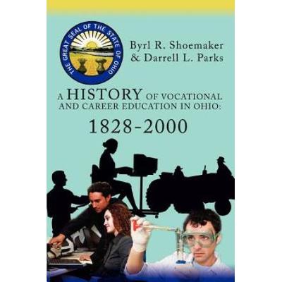 A History Of Vocational And Career Education In Ohio: 1828-2000