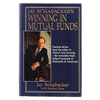Jay Schabacker's Winning In Mutual Funds