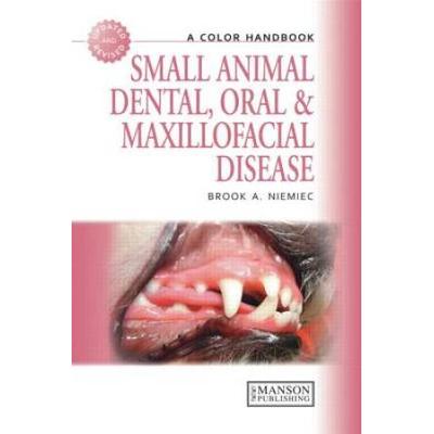Small Animal Dental, Oral And Maxillofacial Disease: A Colour Handbook