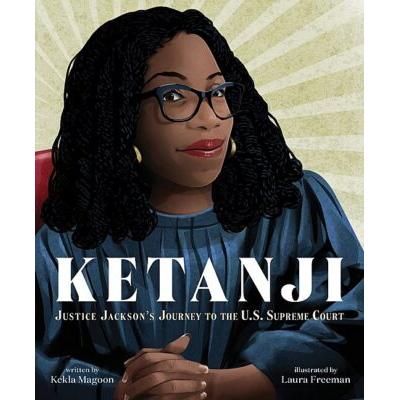 Ketanji: Justic Jackson's Journey to the U.S. Supreme Court (Hardcover) - Kekla Magoon