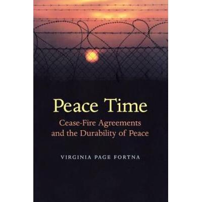 Peace Time: Cease-Fire Agreements And The Durability Of Peace