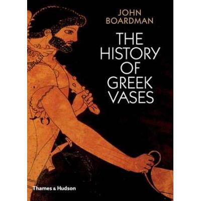 The History Of Greek Vases: Potters, Painters And Pictures