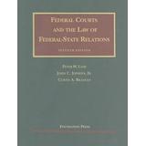 Federal Courts And The Law Of Federal-State Relations, 7th (University Casebooks) (University Casebook Series)
