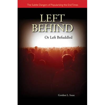 Left Behind Or Left Befuddled: The Subtle Dangers Of Popularizing The End Times