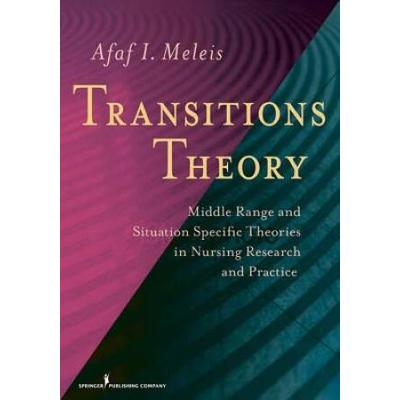 Transitions Theory: Middle-Range And Situation-Specific Theories In Nursing Research And Practice