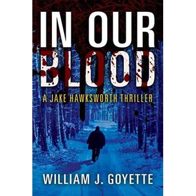 In Our Blood: A Jake Hawksworth Thriller