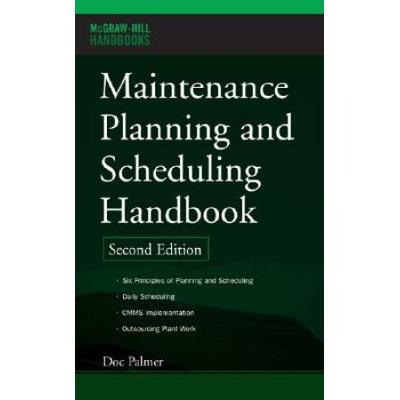 Maintenance Planning and Scheduling Handbook (McGraw-Hill Handbooks)