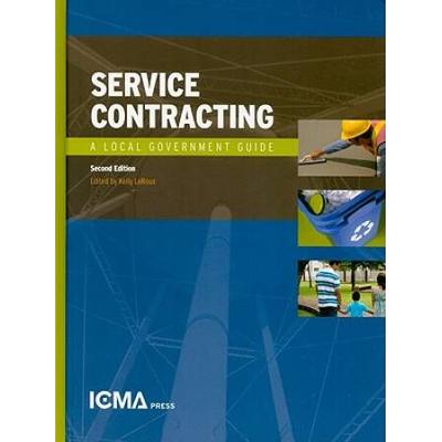Service Contracting: A Local Government Guide (Municipal Management Series)