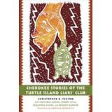 Cherokee Stories Of The Turtle Island Liars' Club: Dakasi Elohi Anigagoga Junilawisdii (Turtle, Earth, The Liars, Meeting Place)