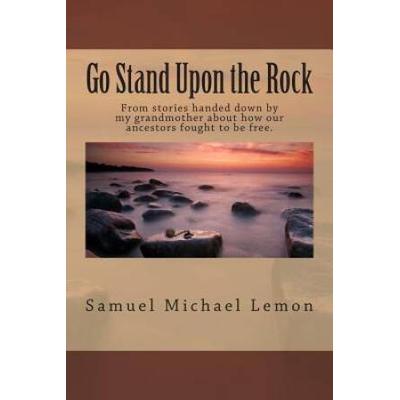 Go Stand Upon the Rock