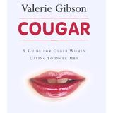 Cougar: A Guide For Older Women Dating Younger Men